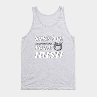 Kiss me I'm pretending to be Irish smoking Tank Top